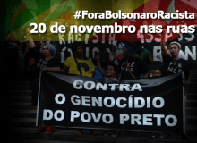 #ForaBolsonaro denunciará genocídio da população negra no dia 20 de novembro