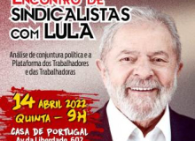 Lula se encontra com sindicalistas da CUT e demais centrais nesta quinta-feira (14)