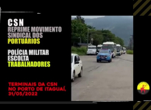 A história se repete: CSN impede trabalhadores de fazer greve usando força policial