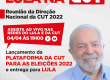 AO VIVO: Lula recebe Plataforma da CUT para as Eleições 2022; acompanhe