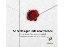‘As Cartas que Lula não recebeu’ mostra indignação do povo com golpe de 2016