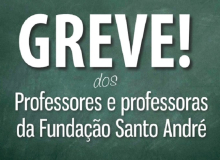 Professores da Fundação Santo André estão em greve por atrasos nos salários