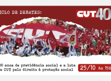 Ciclo de debates: 100 anos de previdência e a luta da CUT na proteção social