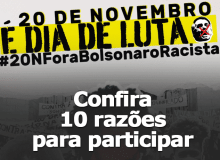 10 motivos para exigir o fim do governo Bolsonaro nas ruas neste sábado, dia 20