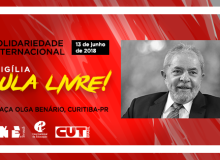 CNTE e IE levam solidariedade internacional ao ex-presidente Lula