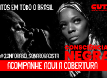 Consciência Negra | Acompanhe os atos #20NForaBolsonaroRacista