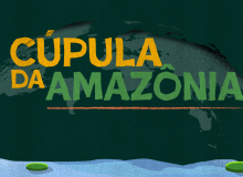Cúpula da Amazônia começa nesta terça-feira em Belém