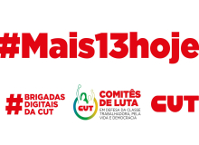 #Mais13Hoje: CUT convoca brigadistas digitais para grande ação nesta segunda (13)