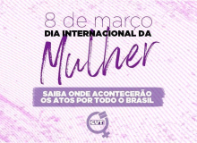 Confira onde tem atos no Dia Internacional da Mulher nesta quarta (8) e participe