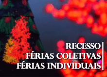 Saiba a diferença entre recesso de fim de ano, férias coletivas e férias de 30 dias