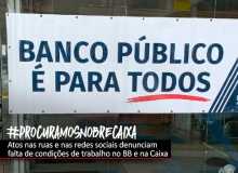 Bancários denunciam falta de condições de trabalho no BB e na Caixa