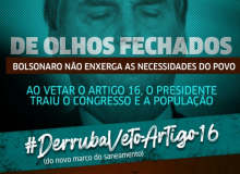 Trabalhadores pedem derrubada do veto ao artigo 16 na nova lei do Saneamento