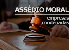 Justiça condena empresas a pagar multas por assédio moral no trabalho