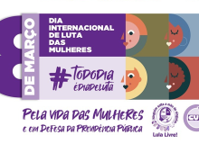 No Dia Internacional da Mulher a luta será contra a reforma da Previdência