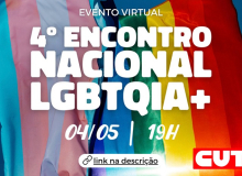 CUT realiza 4º Encontro do Coletivo Nacional LGBTQIA+