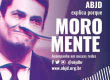 Juristas lançam campanha #MoroMente para explicar crimes cometidos pelo ex-juiz